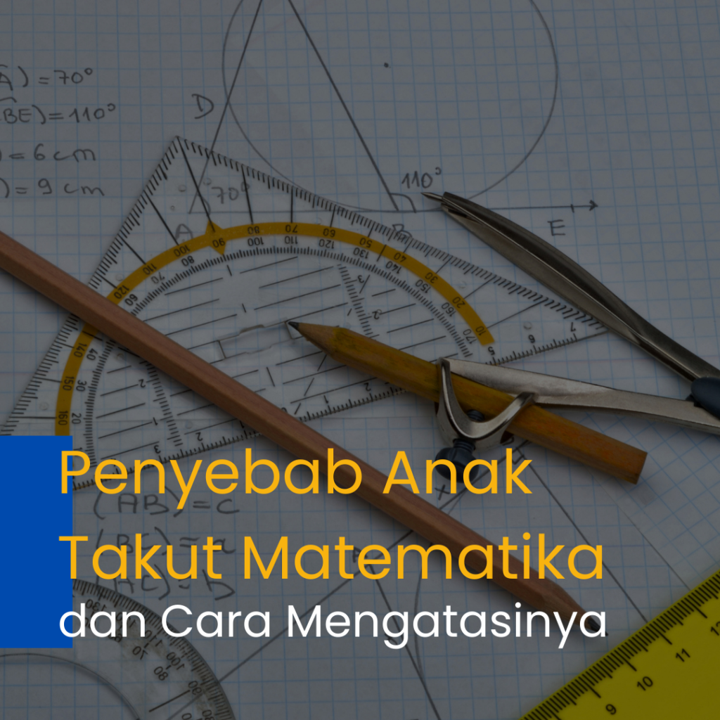 Penyebab Anak takut Matematika dan Cara Mengatasinya