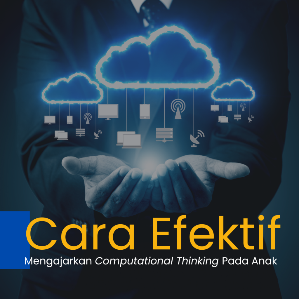 Cara efektif mengajarkan computational thinking pada anak