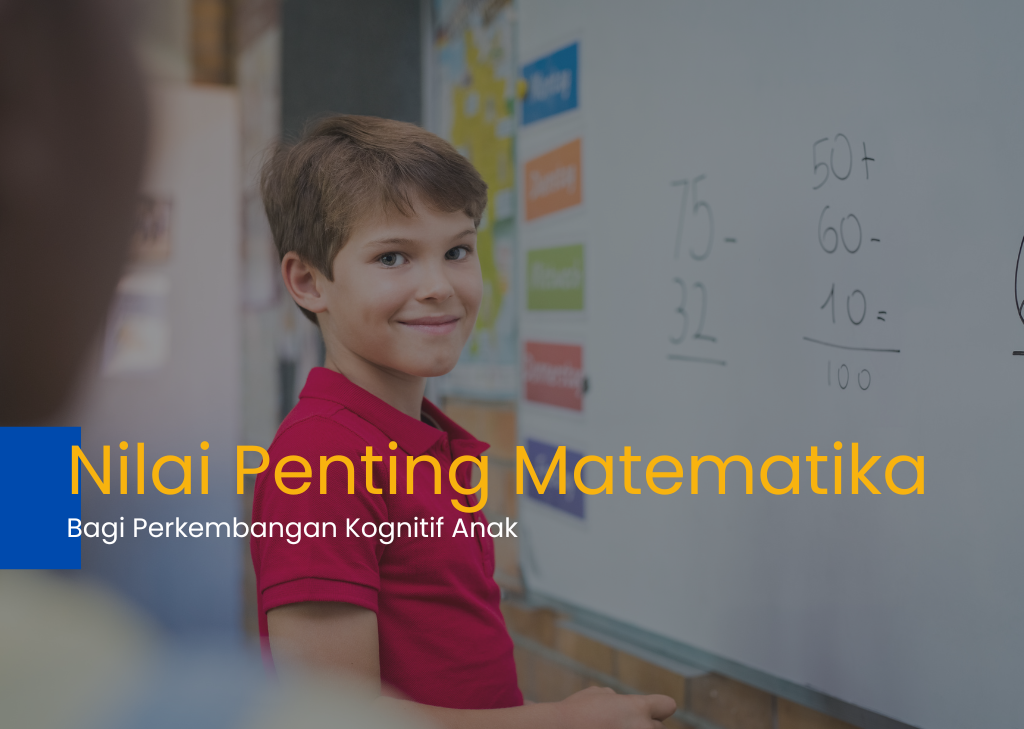 Nilai penting matematika bagi perkembangan kognitif anak